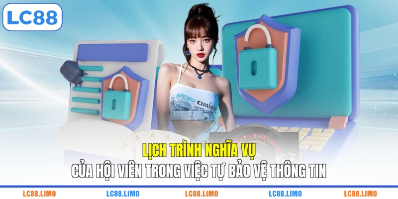 Lịch trình nghĩa vụ của hội viên trong việc tự bảo vệ thông tin